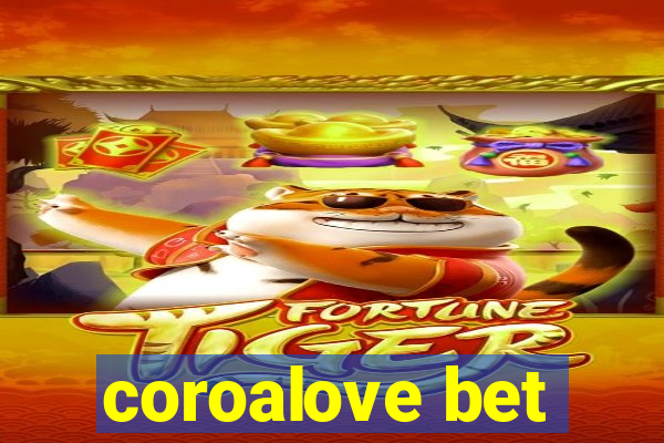 coroalove bet